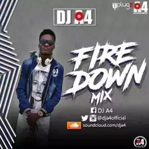 DJ A4 - Fire Down Mix